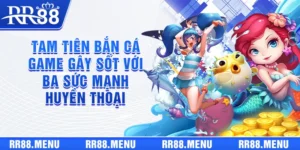 Tam Tiên Bắn Cá - Game Gây Sốt Với Ba Sức Mạnh Huyền Thoại