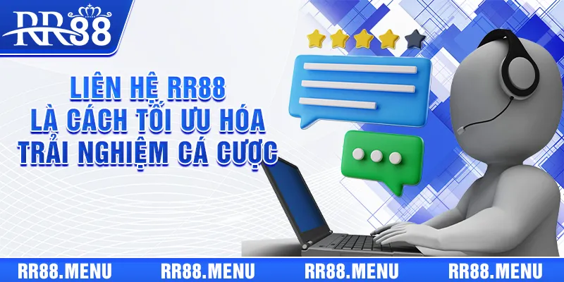 Liên hệ RR88 là cách tối ưu hóa trải nghiệm cá cược