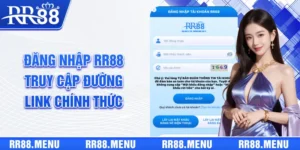 Đăng Nhập RR88 | Hướng Dẫn Nhanh Cho Người Chơi Hệ “Lười”