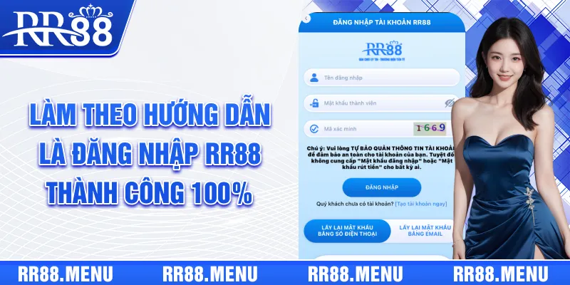 Làm theo hướng dẫn là đăng nhập RR88 thành công 100%